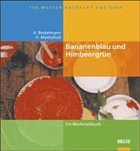 Bananenblau und Himbeergrün - Bostelmann, Antje / Mattschull, Heiko