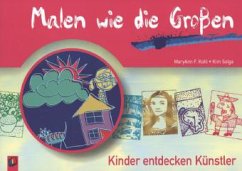 Malen wie die Großen - Solga, Kim;Kohl, MaryAnn F.