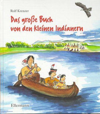 Das große Buch von den kleinen Indianern Das große Buch von den kleinen Indianern