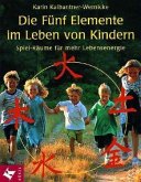 Die Fünf Elemente im Leben von Kindern