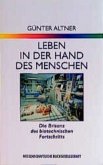 Leben in der Hand des Menschen Leben in der Hand des Menschen