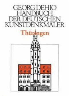 Dehio - Handbuch der deutschen Kunstdenkmäler / Thüringen / Georg Dehio: Dehio - Handbuch der deutschen Kunstdenkmäler - Dehio, Georg