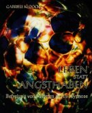 Leben statt Angsthaben