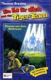 Piraten aus dem Weltraum / Ein Fall für dich und das Tiger-Team 17