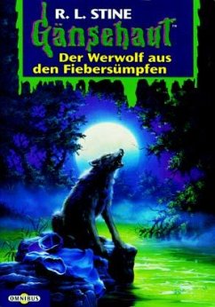 Der Werwolf aus den Fiebersümpfen / Gänsehaut Bd.25 - Stine, R. L.
