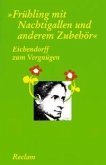 Eichendorff zum Vergnügen. "Frühling mit Nachtigallen und anderem Zubehör"