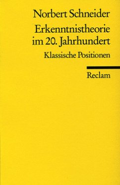 Erkenntnistheorie im 20. Jahrhundert - Schneider, Norbert