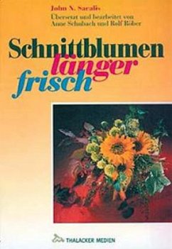Schnittblumen länger frisch - Sacalis, John N.
