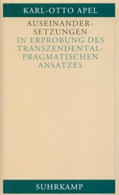 Auseinandersetzungen in Erprobung des transzendental-pragmatischen Ansatzes - Apel, Karl-Otto