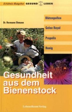 Gesundheit aus dem Bienenstock - Ehmann, Hermann
