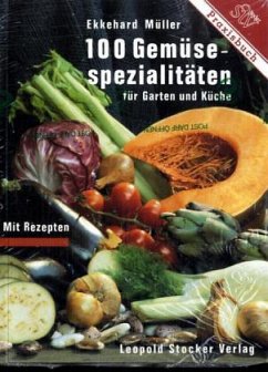 Hundert Gemüsespezialitäten für Garten und Küche - Müller, Ekkehard
