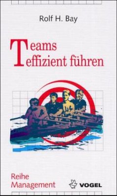 Teams effizient führen - Bay, Rolf H.