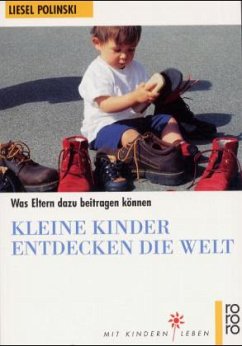 Kleine Kinder entdecken die Welt - Polinski, Liesel