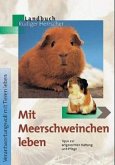 Mit Meerschweinchen leben Mit Meerschweinchen leben