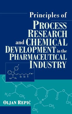 Principles of Process Research and Chemical Development in the Pharmaceutical Industry - Repic, Oljan