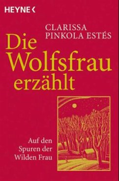 Die Wolfsfrau erzählt - Estes, Clarissa P.