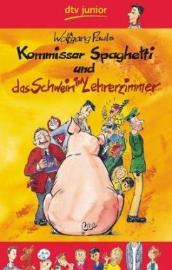 Kommissar Spaghetti und das Schwein im Lehrerzimmer - Pauls, Wolfgang