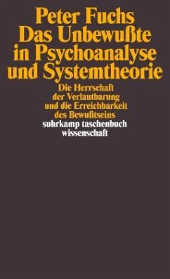 Das Unbewußte in Psychoanalyse und Systemtheorie - Fuchs, Peter