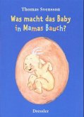 Was macht das Baby in Mamas Bauch?