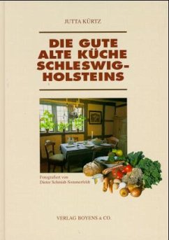 Die gute alte Küche Schleswig-Holsteins - Kürtz, Jutta