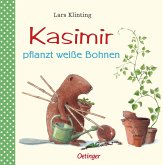 Kasimir pflanzt weiße Bohnen / Kasimir Bd.6