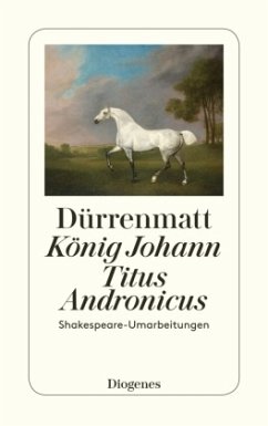 König Johann. Titus Andronicus - Dürrenmatt, Friedrich