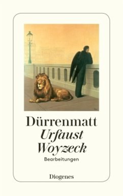 Goethes Urfaust. Büchners Woyzeck - Dürrenmatt, Friedrich