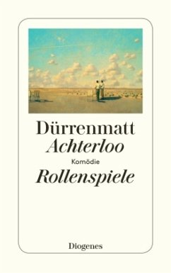 Achterloo I / Rollenspiele / Achterloo IV. Rollenspiele. Achterloo IV - Dürrenmatt, Friedrich