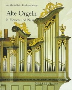 Alte Orgeln in Hessen und Nassau - Balz, Hans M;Menger, Reinhardt