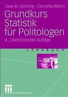 Grundkurs Statistik für Politologen - Gehring, Uwe W. / Weins, Cornelia