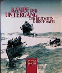 Kampf und Untergang der deutschen U-Boot-Waffe - Koop, Gerhard