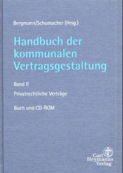 Privatrechtliche Verträge (Kommunale Gesellschaften), m. CD-ROM / Handbuch der kommunalen Vertragsgestaltung Bd.2 - Bergmann, Karl Otto / Schumacher, Hermann (Hgg.)