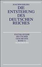 Die Entstehung des Deutschen Reiches - Ehlers, Joachim