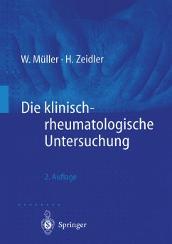 Die klinisch-rheumatologische Untersuchung - Müller, Wolfgang;Zeidler, Henning