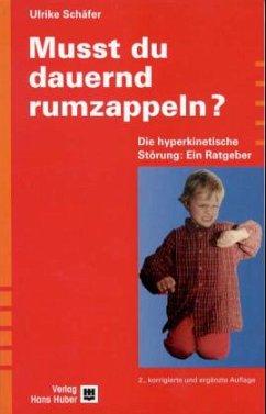 Mußt du dauernd rumzappeln? - Schäfer, Ulrike