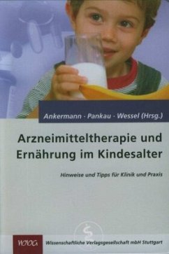 Arzneimitteltherapie und Ernährung im Kindesalter - Ankermann, Tobias / Pankau, Rainer / Wessel, Armin