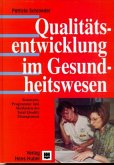Qualitätsentwicklung im Gesundheitswesen Qualitätsentwicklung im Gesundheitswesen