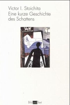 Eine kurze Geschichte des Schattens - Stoichita, Victor Ieronim;Stoichita, Victor I.