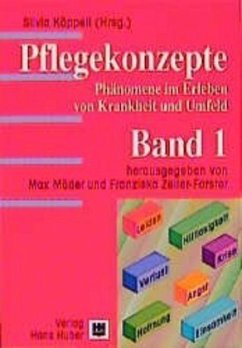 Leiden, Krise, Hilflosigkeit, Angst, Hoffnung, Hoffnungslosigkeit, Verlust, Trauer und Einsamkeit / Pflegekonzepte. Phänomene im Erleben von Krankheiten und Umfeld BD 1 - Käppeli, S. (Hrsg.)