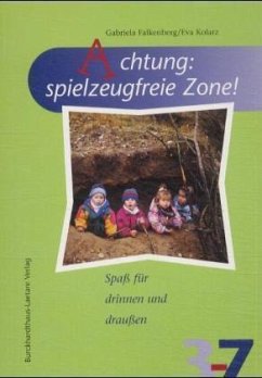 Achtung, spielzeugfreie Zone! - Falkenberg, Gabriela; Kolarz, Eva