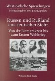 Russen und Russland aus deutscher Sicht / West-östliche Spiegelungen Reihe A, Bd.4