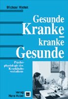 Gesunde Kranke, kranke Gesunde - Myrtek, Michael