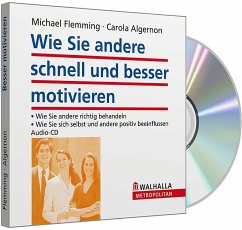 Wie Sie andere schnell und besser motivieren - Algernon, Carola;Flemming, Michael