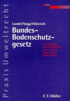 Bundes-Bodenschutzgesetz (BBodSchG) - Landel, Christoph; Vogg, Reiner; Wüterich, Christoph