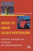 Wege zu mehr Selbstvertrauen Wege zu mehr Selbstvertrauen