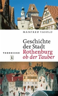 Geschichte der Stadt Rothenburg ob der Tauber - Vasold, Manfred