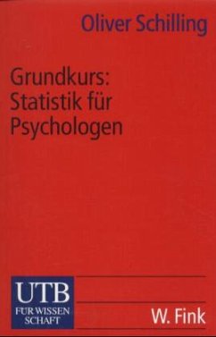 Grundkurs Statistik für Psychologen - Schilling, Oliver