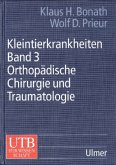 Orthopädische Chirurgie und Traumatologie / Kleintierkrankheiten Bd.3