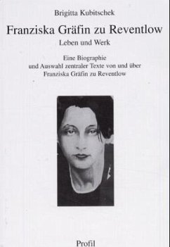 Franziska Gräfin zu Reventlow, Leben und Werk - Kubitschek, Brigitta