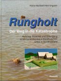 Die Entstehungsgeschichte Rungholts, seine Ortslage, heutige Kulturspuren im Wattenmeer und die Geschichte und Bedeutung / Rungholt, Der Weg in die Katastrophe Bd.1